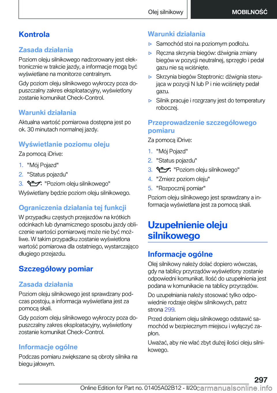BMW X1 2020  Instrukcja obsługi (in Polish) �K�o�n�t�r�o�l�a�Z�a�s�a�d�a��d�z�i�a�ł�a�n�i�a
�P�o�z�i�o�m��o�l�e�j�u��s�i�l�n�i�k�o�w�e�g�o��n�a�d�z�o�r�o�w�a�n�y��j�e�s�t��e�l�e�kj �t�r�o�n�i�c�z�n�i�e��w��t�r�a�k�c�i�e��j�a�z�d�y�,�