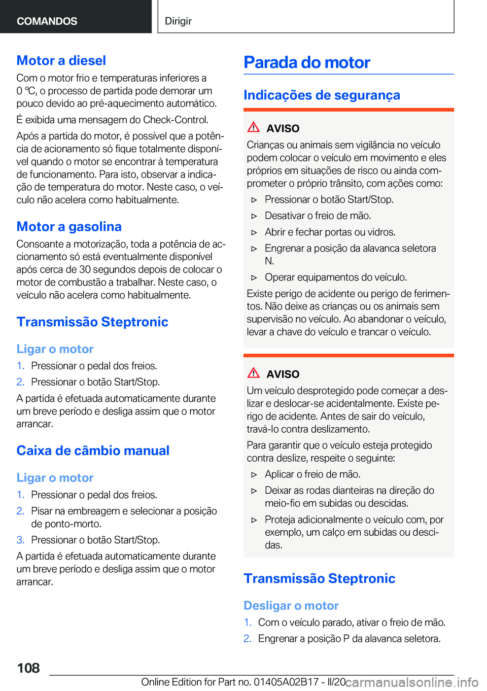 BMW X1 2020  Manual do condutor (in Portuguese) �M�o�t�o�r��a��d�i�e�s�e�l�C�o�m��o��m�o�t�o�r��f�r�i�o��e��t�e�m�p�e�r�a�t�u�r�a�s��i�n�f�e�r�i�o�r�e�s��a
�0�