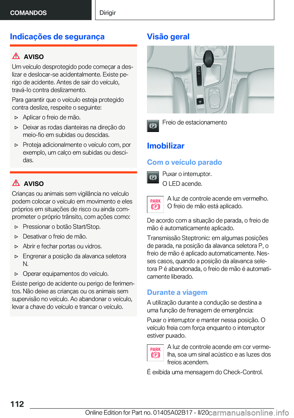 BMW X1 2020  Manual do condutor (in Portuguese) �I�n�d�i�c�a�