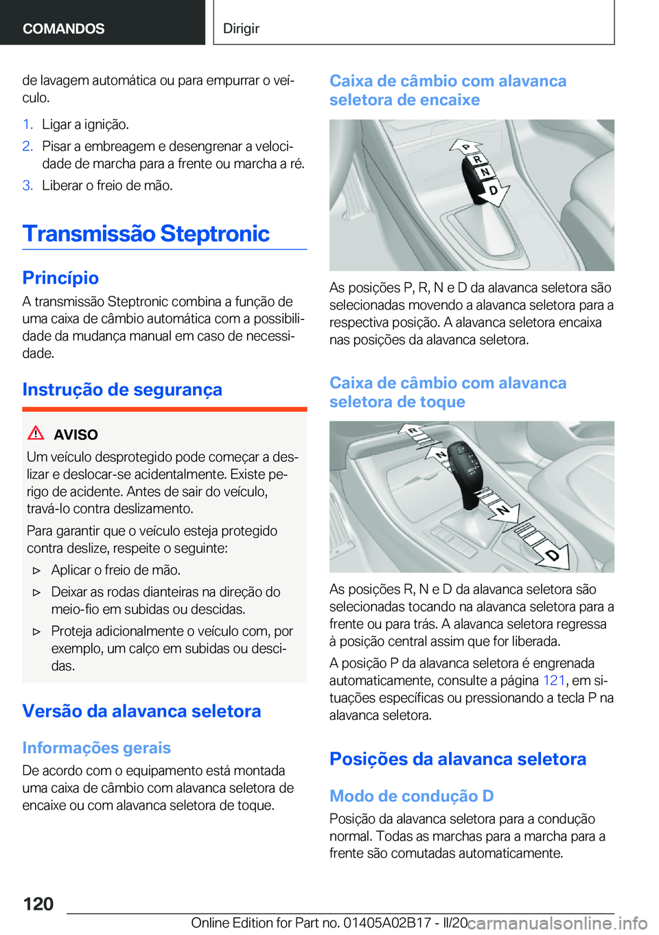 BMW X1 2020  Manual do condutor (in Portuguese) �d�e��l�a�v�a�g�e�m��a�u�t�o�m�á�t�i�c�a��o�u��p�a�r�a��e�m�p�u�r�r�a�r��o��v�e�