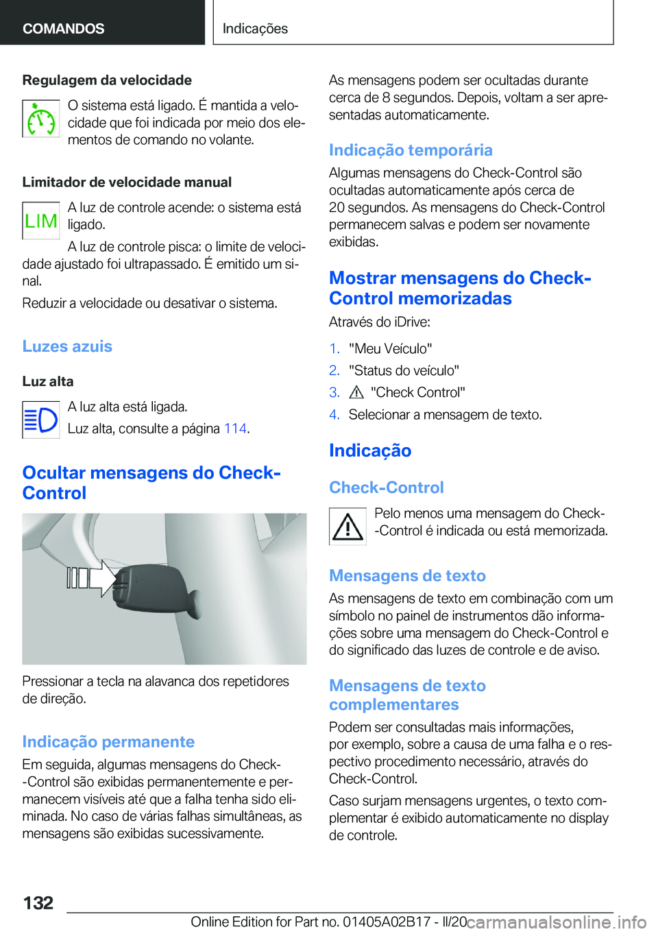 BMW X1 2020  Manual do condutor (in Portuguese) �R�e�g�u�l�a�g�e�m��d�a��v�e�l�o�c�i�d�a�d�e�O��s�i�s�t�e�m�a��e�s�t�á��l�i�g�a�d�o�.��