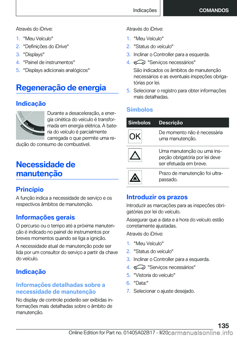 BMW X1 2020  Manual do condutor (in Portuguese) �A�t�r�a�v�é�s��d�o��i�D�r�i�v�e�:�1�.��M�e�u��V�e�