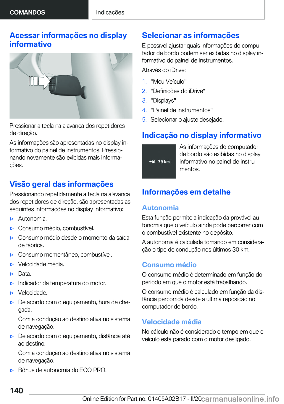 BMW X1 2020  Manual do condutor (in Portuguese) �A�c�e�s�s�a�r��i�n�f�o�r�m�a�