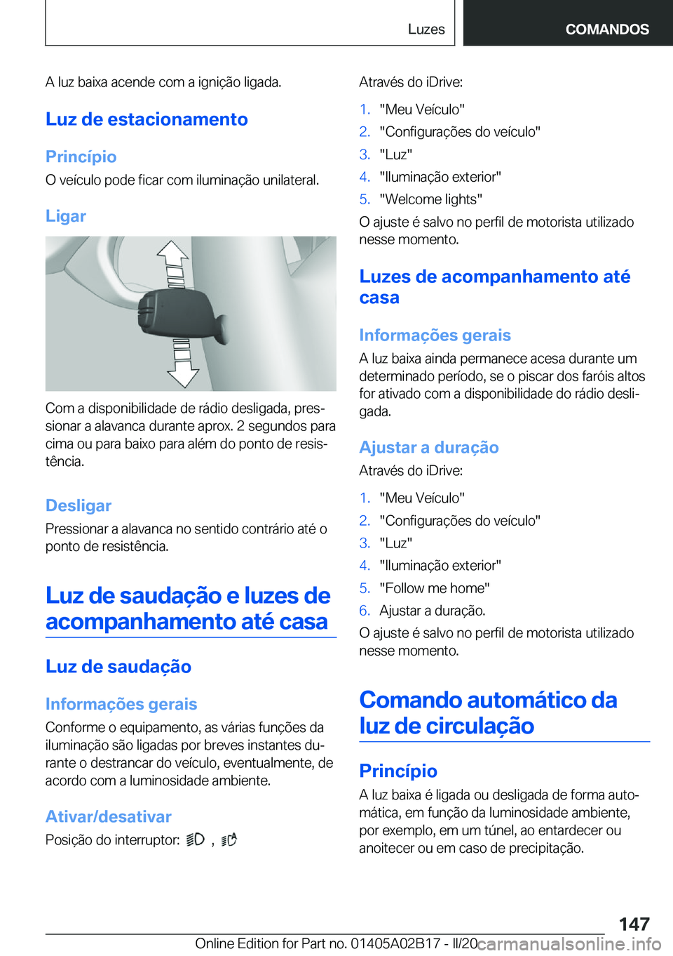 BMW X1 2020  Manual do condutor (in Portuguese) �A��l�u�z��b�a�i�x�a��a�c�e�n�d�e��c�o�m��a��i�g�n�i�