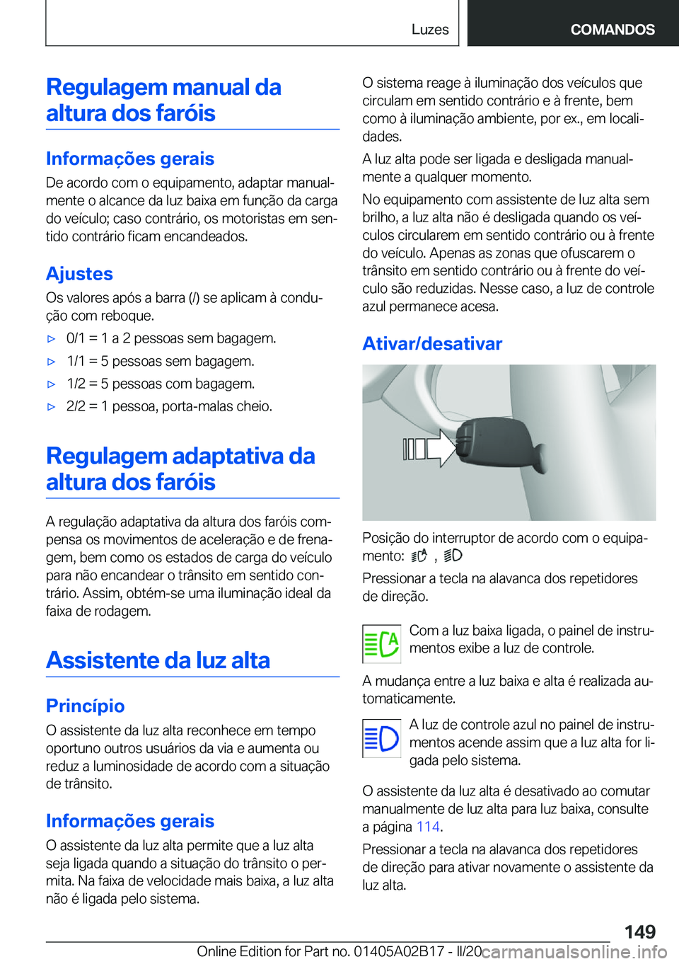 BMW X1 2020  Manual do condutor (in Portuguese) �R�e�g�u�l�a�g�e�m��m�a�n�u�a�l��d�a�a�l�t�u�r�a��d�o�s��f�a�r�ó�i�s
�I�n�f�o�r�m�a�
