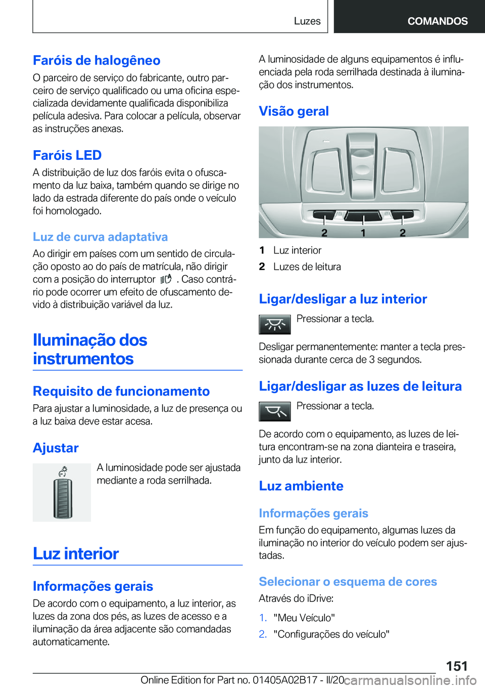 BMW X1 2020  Manual do condutor (in Portuguese) �F�a�r�ó�i�s��d�e��h�a�l�o�g�ê�n�e�o�O��p�a�r�c�e�i�r�o��d�e��s�e�r�v�i�