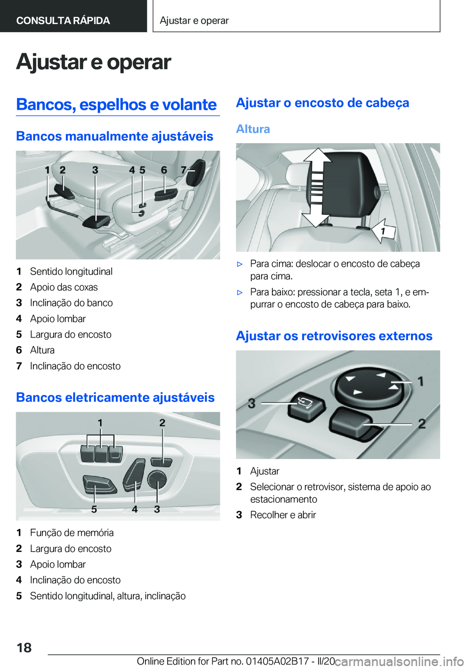 BMW X1 2020  Manual do condutor (in Portuguese) �A�j�u�s�t�a�r��e��o�p�e�r�a�r�B�a�n�c�o�s�,��e�s�p�e�l�h�o�s��e��v�o�l�a�n�t�e
�B�a�n�c�o�s��m�a�n�u�a�l�m�e�n�t�e��a�j�u�s�t�á�v�e�i�s
�1�S�e�n�t�i�d�o��l�o�n�g�i�t�u�d�i�n�a�l�2�A�p�o�i�o�