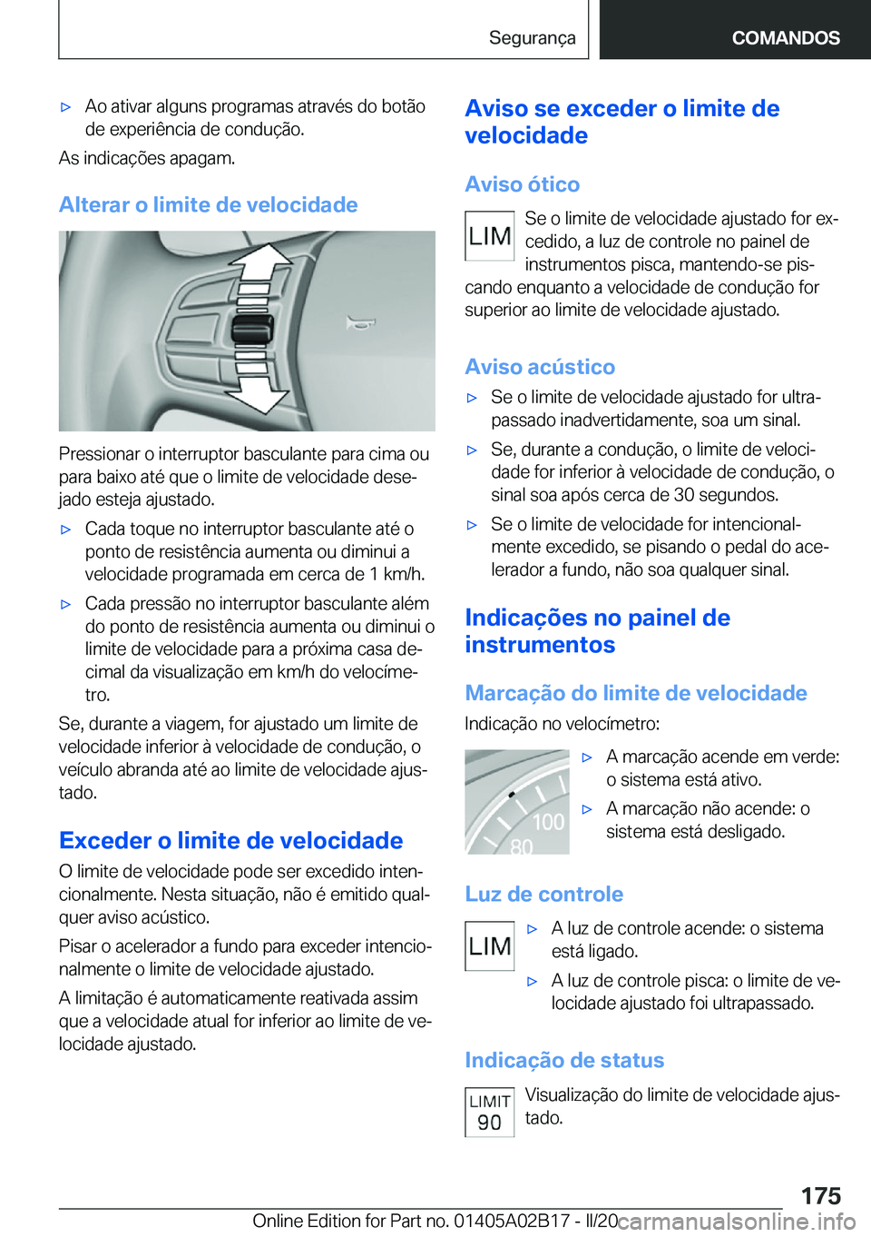 BMW X1 2020  Manual do condutor (in Portuguese) x�A�o��a�t�i�v�a�r��a�l�g�u�n�s��p�r�o�g�r�a�m�a�s��a�t�r�a�v�é�s��d�o��b�o�t�ã�o
�d�e��e�x�p�e�r�i�ê�n�c�i�a��d�e��c�o�n�d�u�