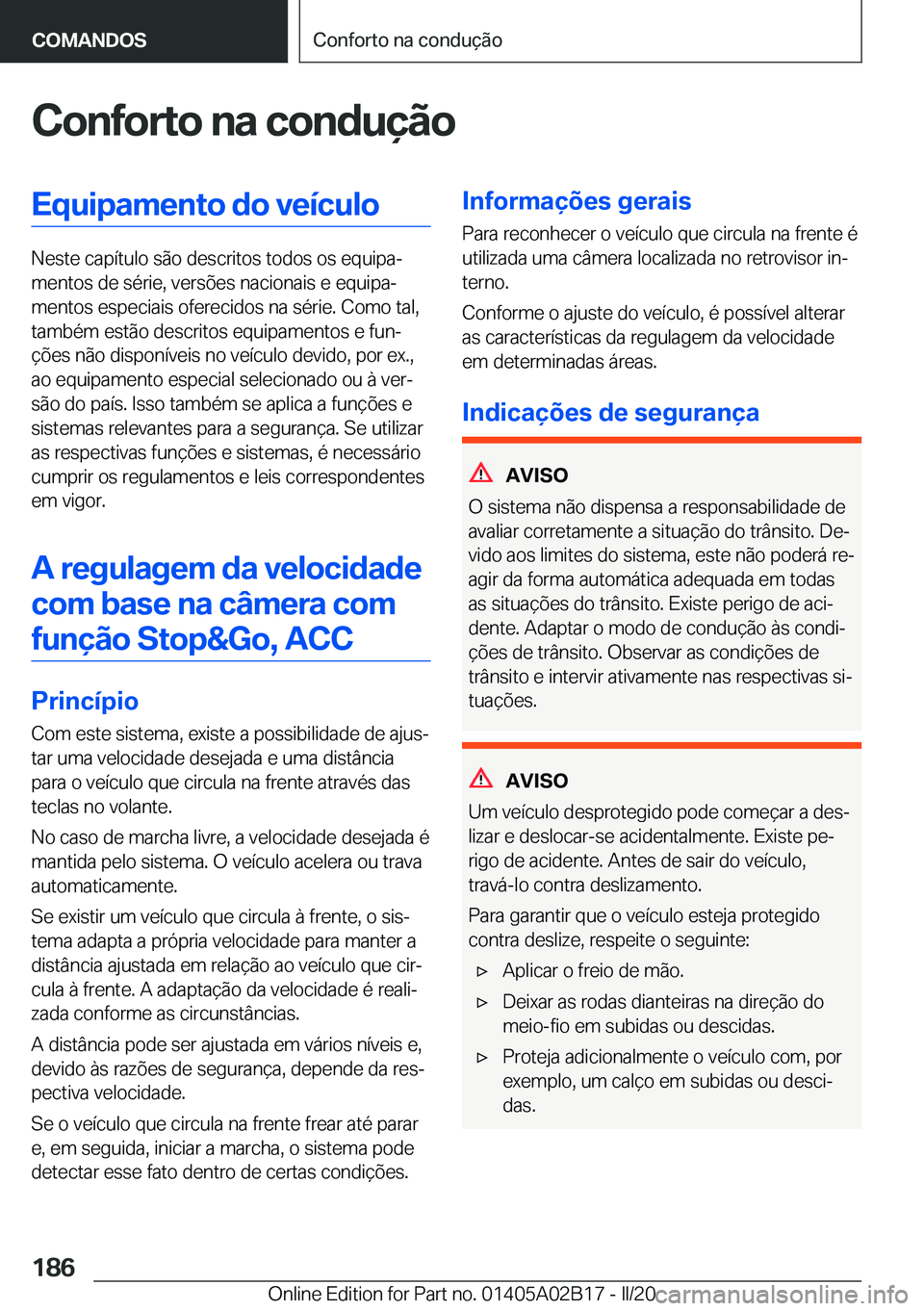 BMW X1 2020  Manual do condutor (in Portuguese) �C�o�n�f�o�r�t�o��n�a��c�o�n�d�u�