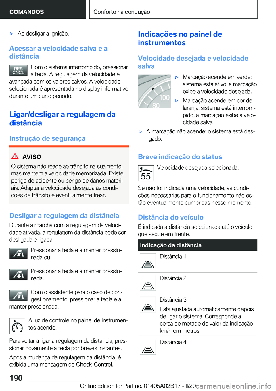 BMW X1 2020  Manual do condutor (in Portuguese) x�A�o��d�e�s�l�i�g�a�r��a��i�g�n�i�
