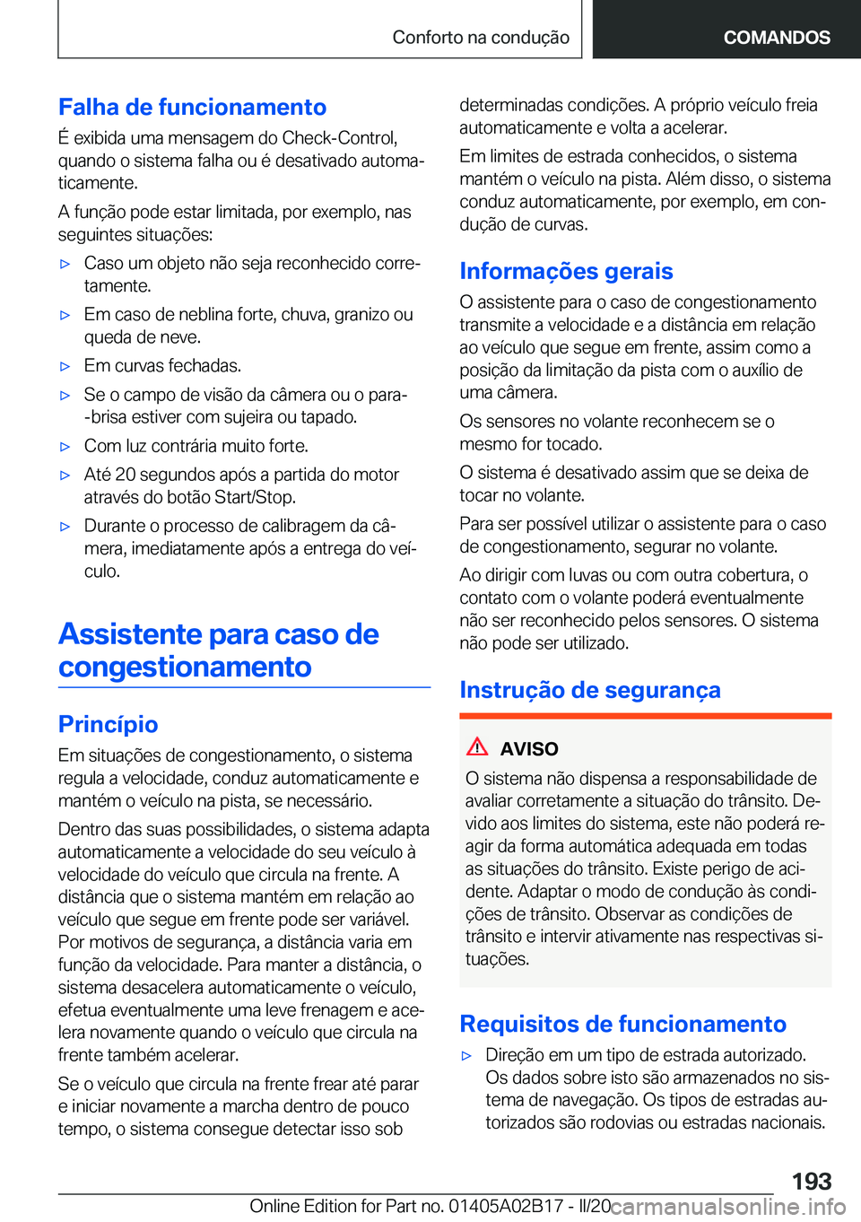 BMW X1 2020  Manual do condutor (in Portuguese) �F�a�l�h�a��d�e��f�u�n�c�i�o�n�a�m�e�n�t�o
�