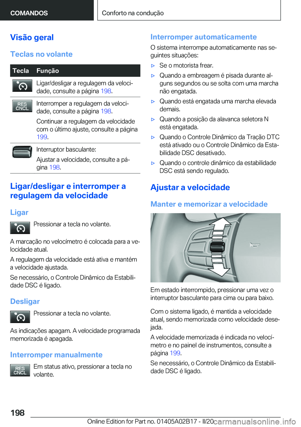 BMW X1 2020  Manual do condutor (in Portuguese) �V�i�s�ã�o��g�e�r�a�l
�T�e�c�l�a�s��n�o��v�o�l�a�n�t�e�T�e�c�l�a�F�u�n�