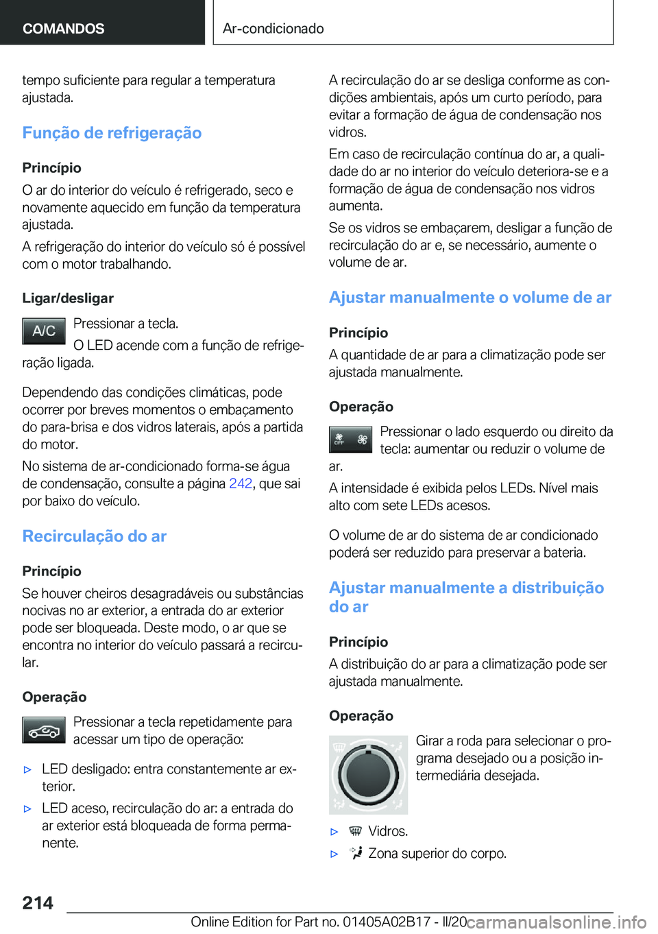 BMW X1 2020  Manual do condutor (in Portuguese) �t�e�m�p�o��s�u�f�i�c�i�e�n�t�e��p�a�r�a��r�e�g�u�l�a�r��a��t�e�m�p�e�r�a�t�u�r�a�a�j�u�s�t�a�d�a�.
�F�u�n�