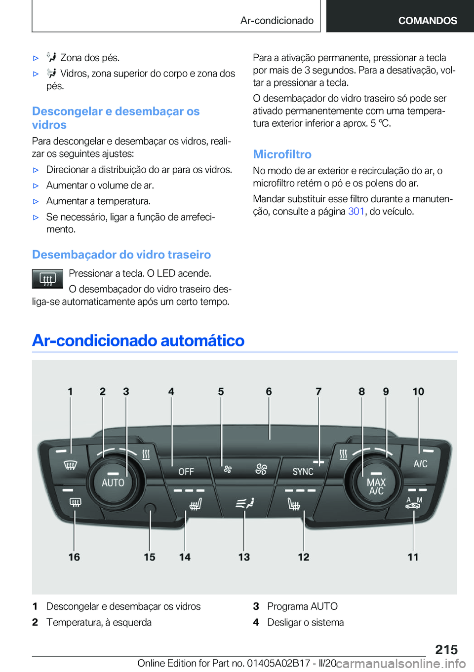 BMW X1 2020  Manual do condutor (in Portuguese) x���Z�o�n�a��d�o�s��p�é�s�.x���V�i�d�r�o�s�,��z�o�n�a��s�u�p�e�r�i�o�r��d�o��c�o�r�p�o��e��z�o�n�a��d�o�s
�p�é�s�.
�D�e�s�c�o�n�g�e�l�a�r��e��d�e�s�e�m�b�a�