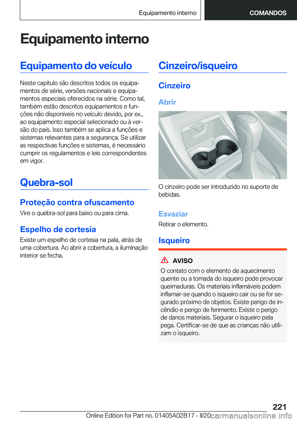 BMW X1 2020  Manual do condutor (in Portuguese) �E�q�u�i�p�a�m�e�n�t�o��i�n�t�e�r�n�o�E�q�u�i�p�a�m�e�n�t�o��d�o��v�e�