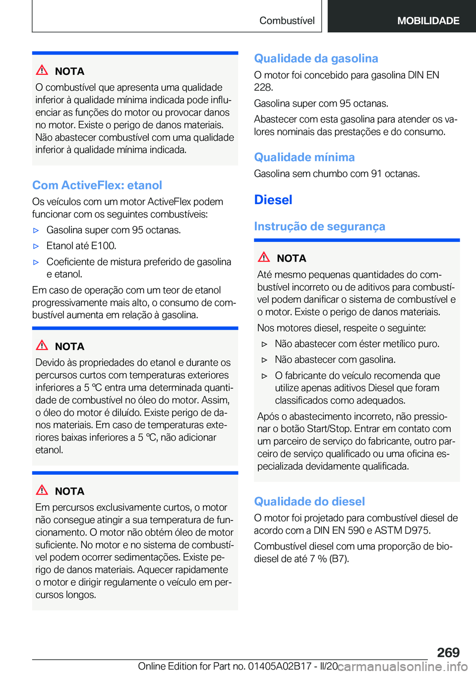 BMW X1 2020  Manual do condutor (in Portuguese) �N�O�T�A
�O��c�o�m�b�u�s�t�