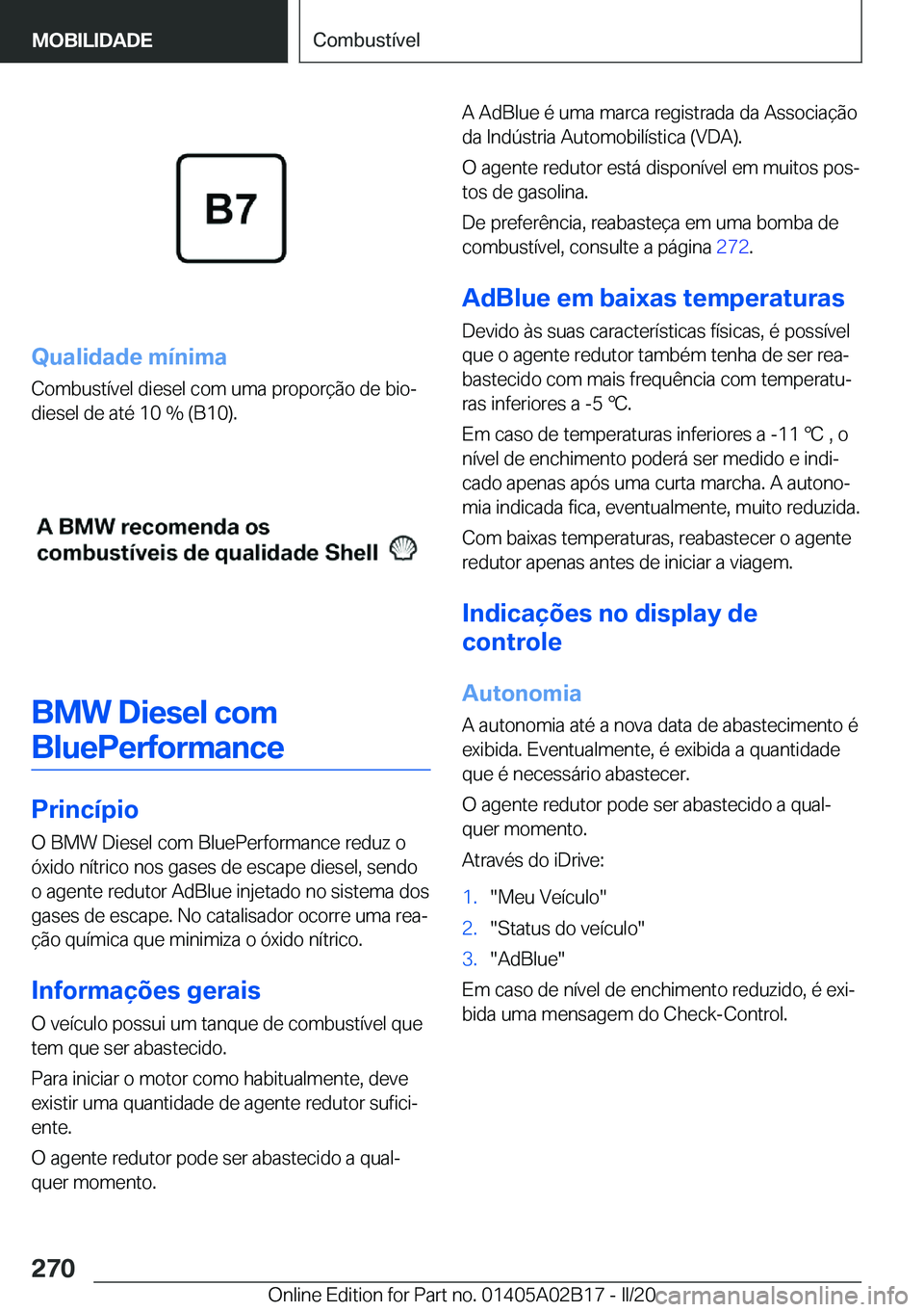 BMW X1 2020  Manual do condutor (in Portuguese) �Q�u�a�l�i�d�a�d�e��m�