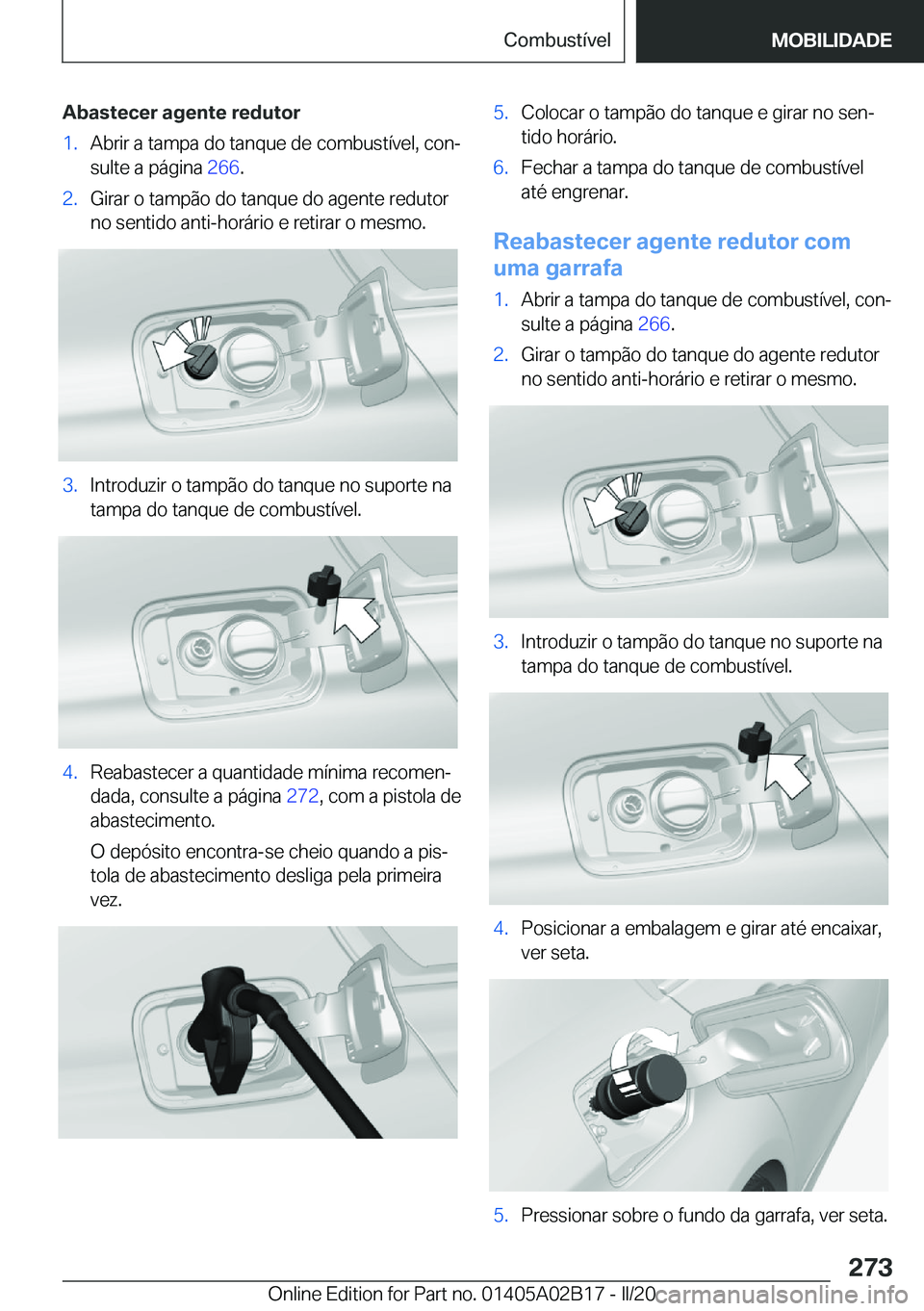 BMW X1 2020  Manual do condutor (in Portuguese) �A�b�a�s�t�e�c�e�r��a�g�e�n�t�e��r�e�d�u�t�o�r�1�.�A�b�r�i�r��a��t�a�m�p�a��d�o��t�a�n�q�u�e��d�e��c�o�m�b�u�s�t�