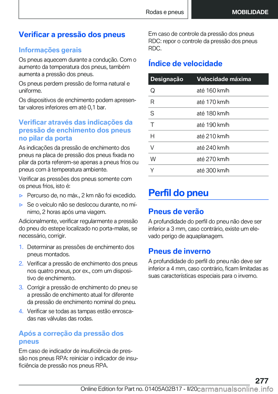 BMW X1 2020  Manual do condutor (in Portuguese) �V�e�r�i�f�i�c�a�r��a��p�r�e�s�s�ã�o��d�o�s��p�n�e�u�s�I�n�f�o�r�m�a�