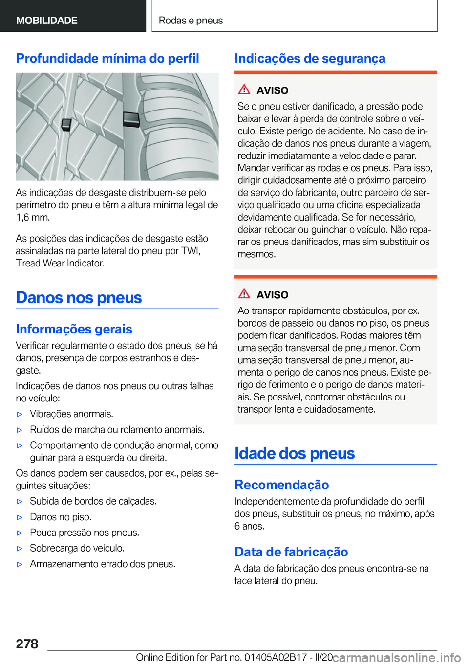 BMW X1 2020  Manual do condutor (in Portuguese) �P�r�o�f�u�n�d�i�d�a�d�e��m�