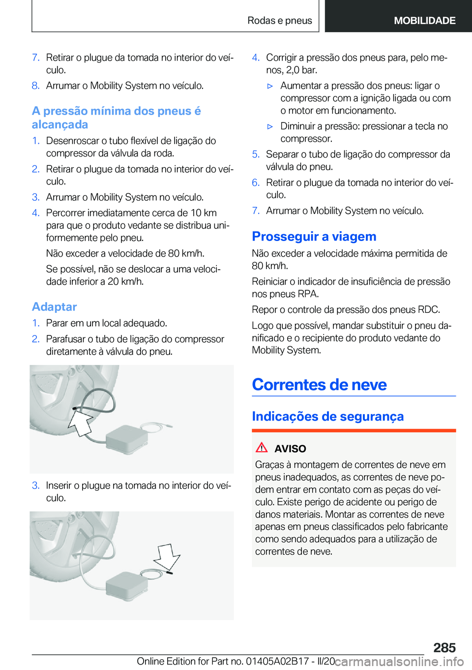 BMW X1 2020  Manual do condutor (in Portuguese) �7�.�R�e�t�i�r�a�r��o��p�l�u�g�u�e��d�a��t�o�m�a�d�a��n�o��i�n�t�e�r�i�o�r��d�o��v�e�