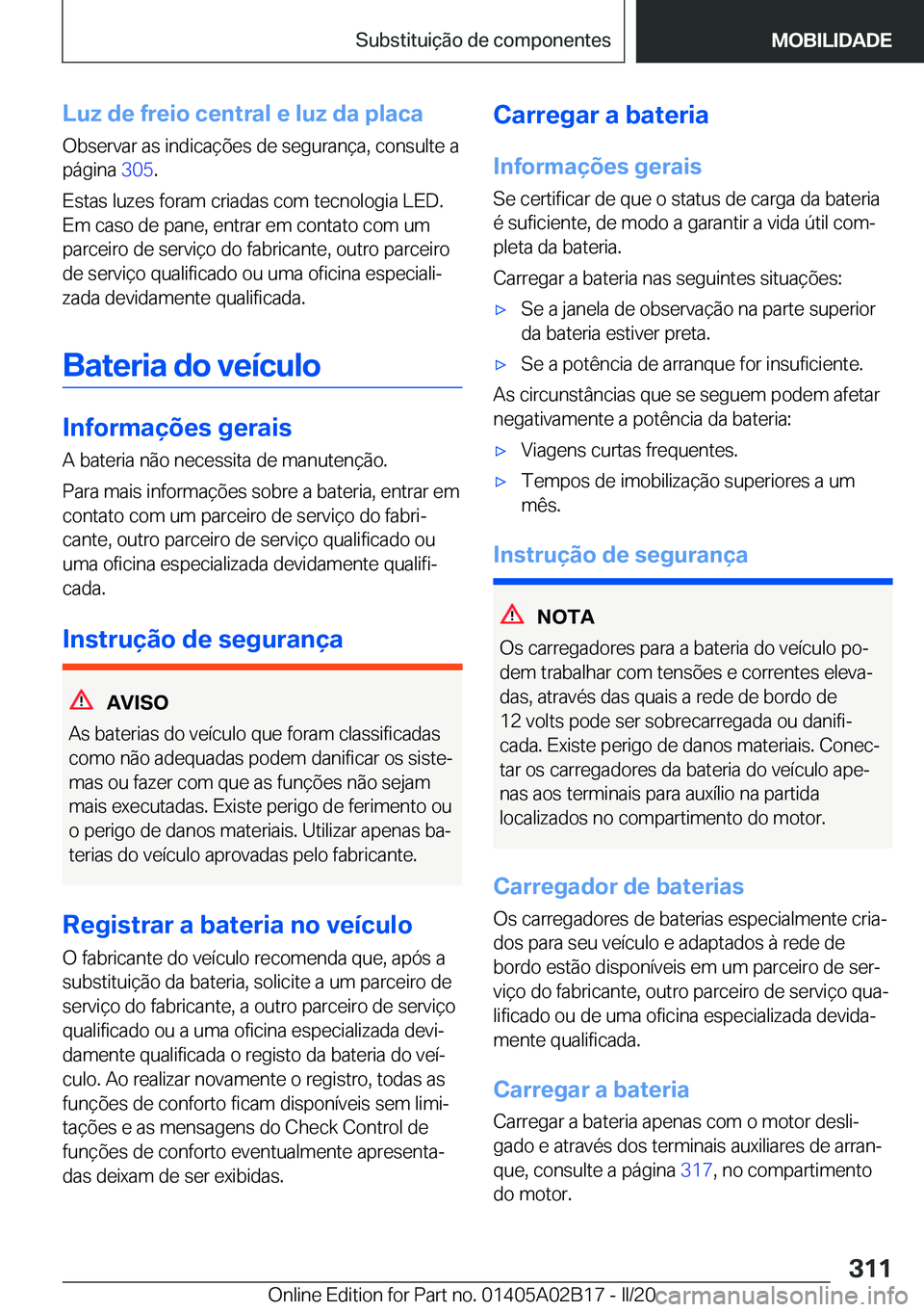 BMW X1 2020  Manual do condutor (in Portuguese) �L�u�z��d�e��f�r�e�i�o��c�e�n�t�r�a�l��e��l�u�z��d�a��p�l�a�c�a�O�b�s�e�r�v�a�r��a�s��i�n�d�i�c�a�