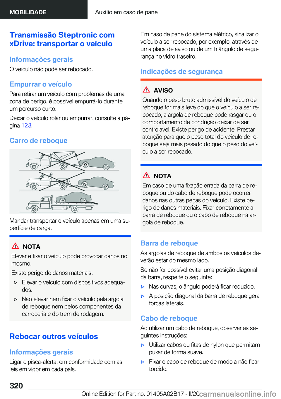 BMW X1 2020  Manual do condutor (in Portuguese) �T�r�a�n�s�m�i�s�s�ã�o��S�t�e�p�t�r�o�n�i�c��c�o�m
�x�D�r�i�v�e�:��t�r�a�n�s�p�o�r�t�a�r��o��v�e�