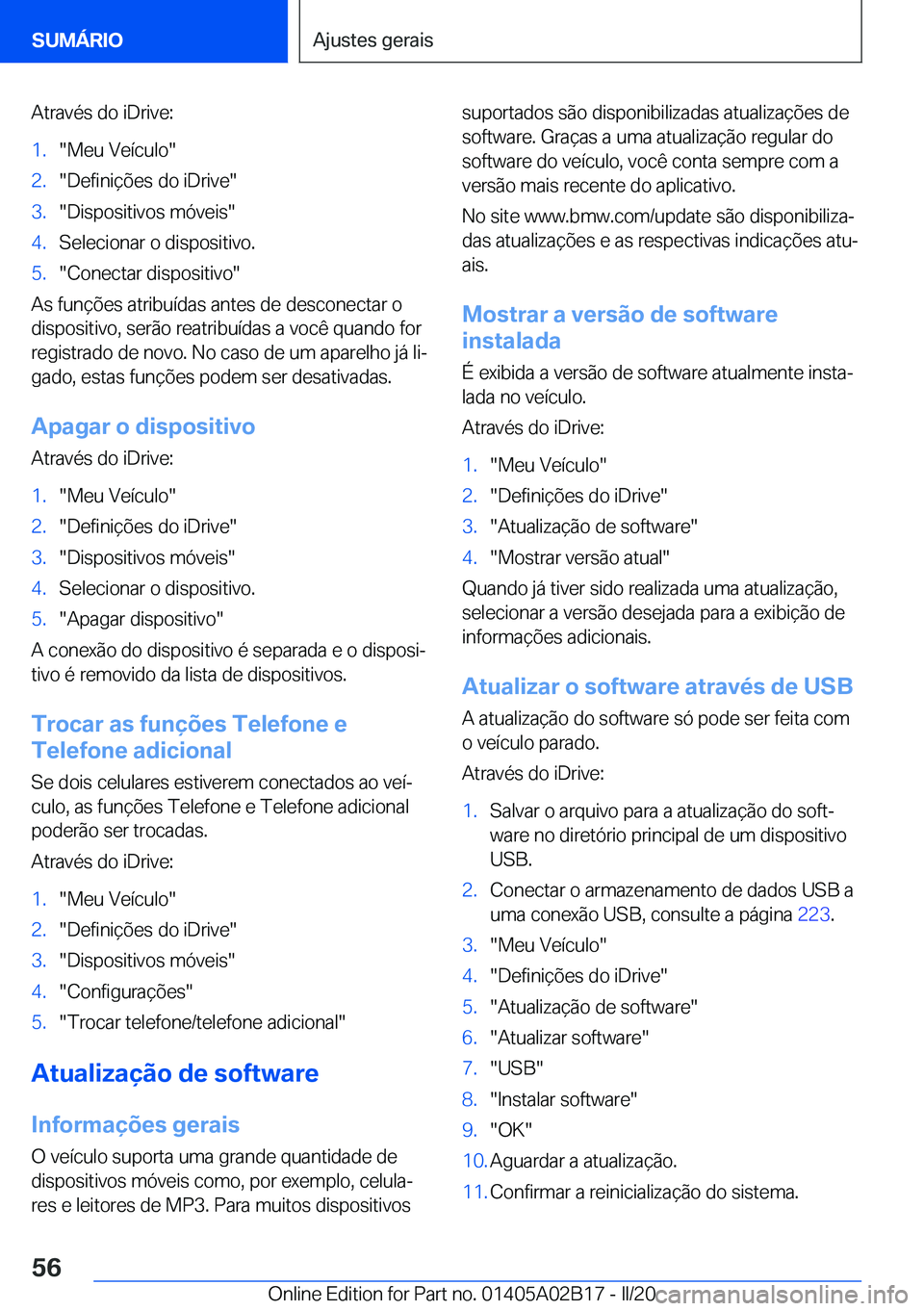 BMW X1 2020  Manual do condutor (in Portuguese) �A�t�r�a�v�é�s��d�o��i�D�r�i�v�e�:�1�.��M�e�u��V�e�