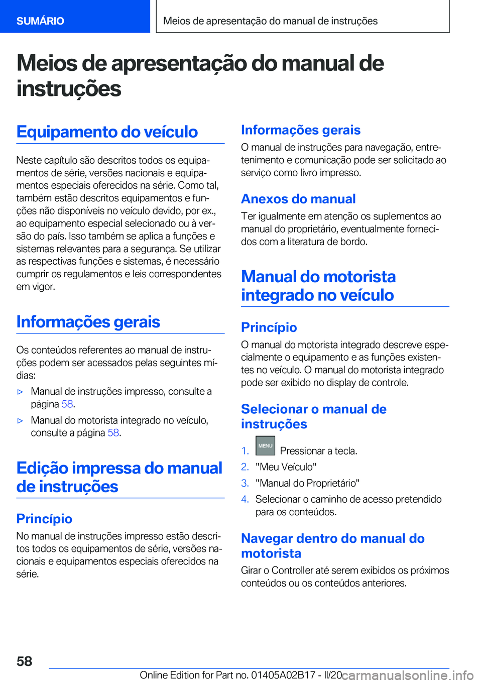 BMW X1 2020  Manual do condutor (in Portuguese) �M�e�i�o�s��d�e��a�p�r�e�s�e�n�t�a�