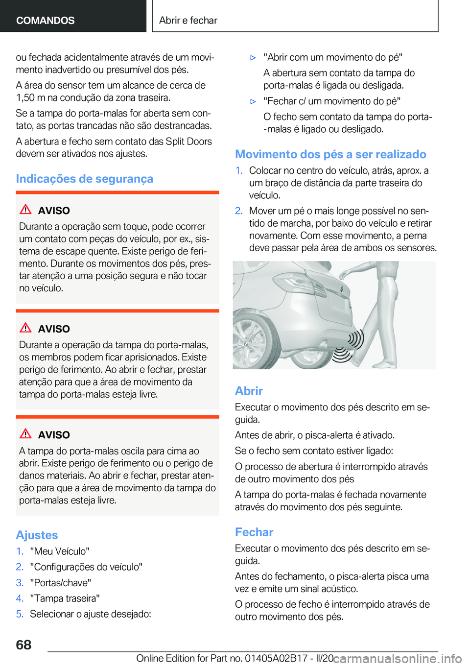 BMW X1 2020  Manual do condutor (in Portuguese) �o�u��f�e�c�h�a�d�a��a�c�i�d�e�n�t�a�l�m�e�n�t�e��a�t�r�a�v�é�s��d�e��u�m��m�o�v�iª�m�e�n�t�o��i�n�a�d�v�e�r�t�i�d�o��o�u��p�r�e�s�u�m�