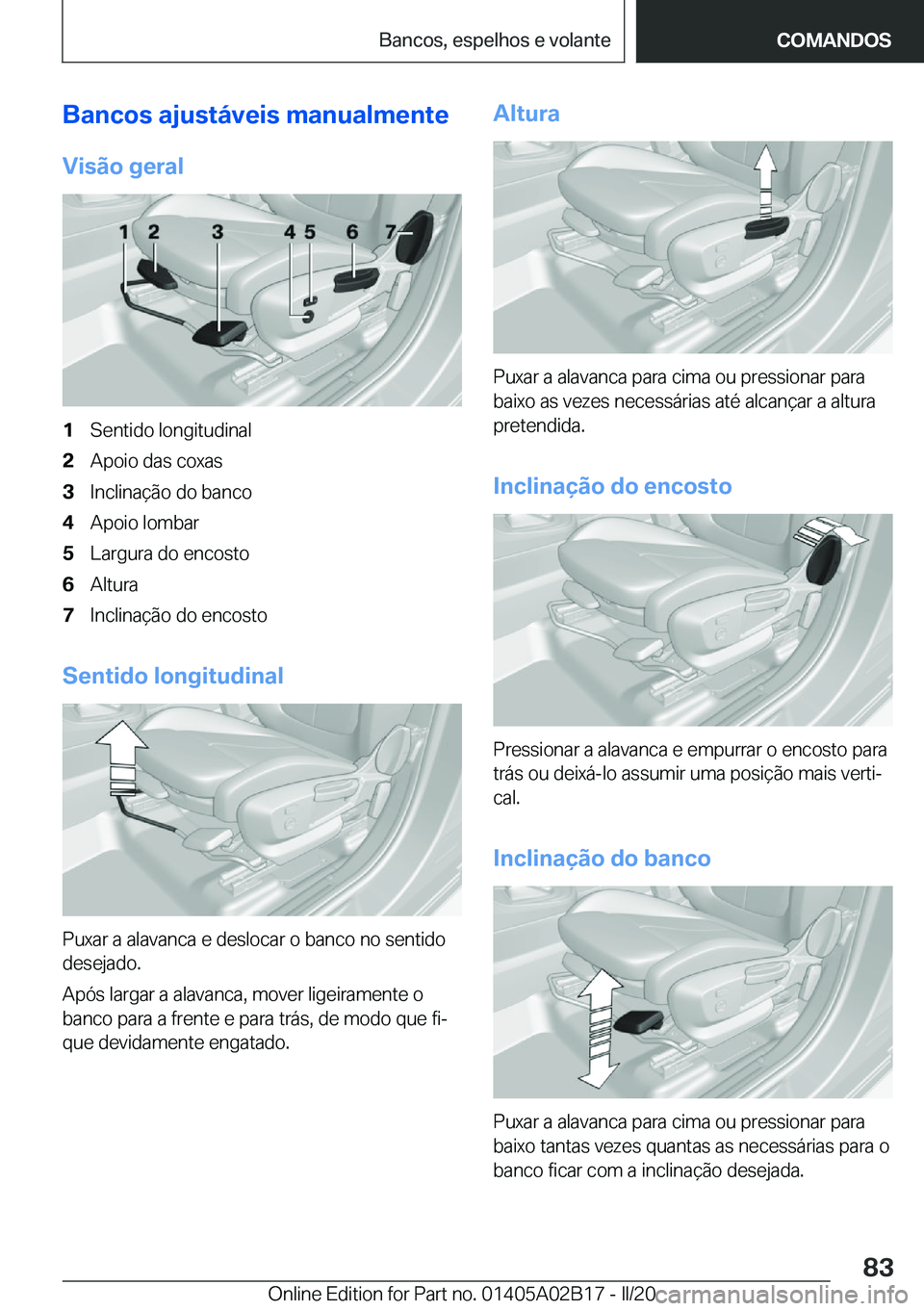 BMW X1 2020  Manual do condutor (in Portuguese) �B�a�n�c�o�s��a�j�u�s�t�á�v�e�i�s��m�a�n�u�a�l�m�e�n�t�e
�V�i�s�ã�o��g�e�r�a�l�1�S�e�n�t�i�d�o��l�o�n�g�i�t�u�d�i�n�a�l�2�A�p�o�i�o��d�a�s��c�o�x�a�s�3�I�n�c�l�i�n�a�