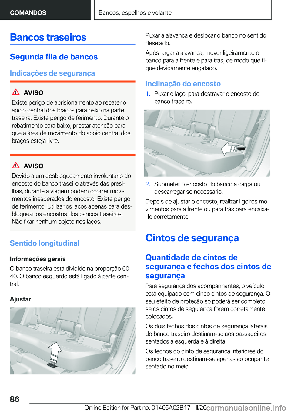 BMW X1 2020  Manual do condutor (in Portuguese) �B�a�n�c�o�s��t�r�a�s�e�i�r�o�s
�S�e�g�u�n�d�a��f�i�l�a��d�e��b�a�n�c�o�s
�I�n�d�i�c�a�