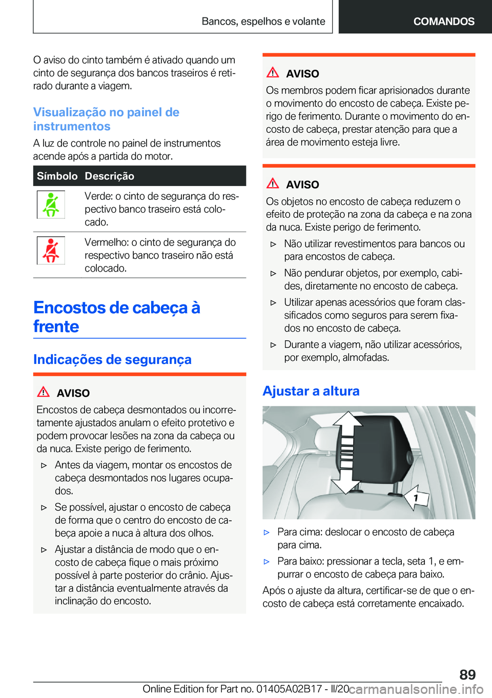 BMW X1 2020  Manual do condutor (in Portuguese) �O��a�v�i�s�o��d�o��c�i�n�t�o��t�a�m�b�é�m��é��a�t�i�v�a�d�o��q�u�a�n�d�o��u�m�c�i�n�t�o��d�e��s�e�g�u�r�a�n�