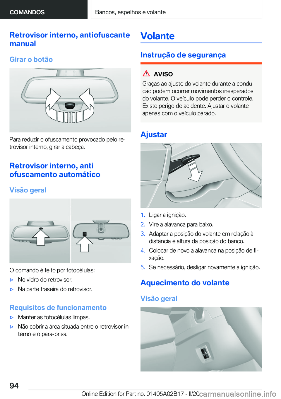 BMW X1 2020  Manual do condutor (in Portuguese) �R�e�t�r�o�v�i�s�o�r��i�n�t�e�r�n�o�,��a�n�t�i�o�f�u�s�c�a�n�t�e
�m�a�n�u�a�l
�G�i�r�a�r��o��b�o�t�ã�o
�P�a�r�a��r�e�d�u�z�i�r��o��o�f�u�s�c�a�m�e�n�t�o��p�r�o�v�o�c�a�d�o��p�e�l�o��r�eª
