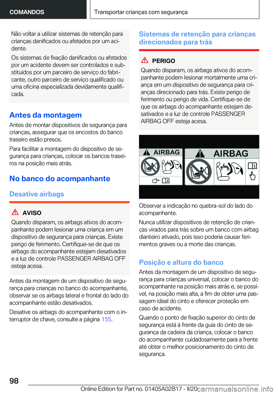 BMW X1 2020  Manual do condutor (in Portuguese) �N�ã�o��v�o�l�t�a�r��a��u�t�i�l�i�z�a�r��s�i�s�t�e�m�a�s��d�e��r�e�t�e�n�