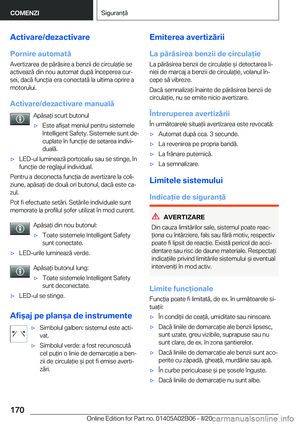 BMW X1 2020  Ghiduri De Utilizare (in Romanian) �A�c�t�i�v�a�r�e�/�d�e�z�a�c�t�i�v�a�r�e�P�o�r�n�i�r�e��a�u�t�o�m�a�t�