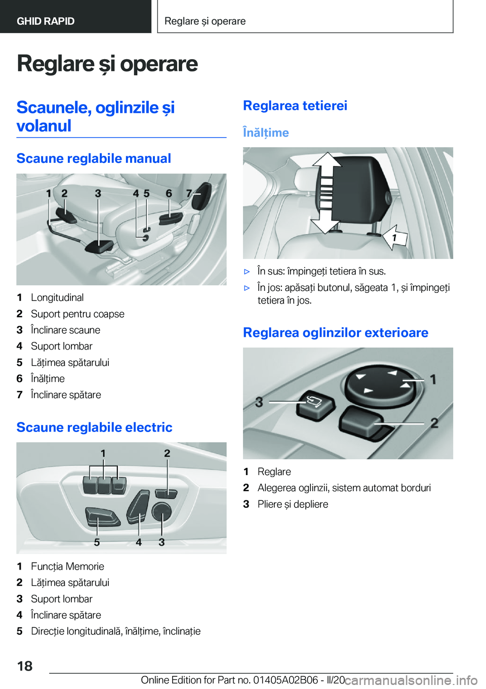 BMW X1 2020  Ghiduri De Utilizare (in Romanian) �R�e�g�l�a�r�e�&�i��o�p�e�r�a�r�e�S�c�a�u�n�e�l�e�,��o�g�l�i�n�z�i�l�e�&�i�v�o�l�a�n�u�l
�S�c�a�u�n�e��r�e�g�l�a�b�i�l�e��m�a�n�u�a�l
�1�L�o�n�g�i�t�u�d�i�n�a�l�2�S�u�p�o�r�t��p�e�n�t�r�u��c