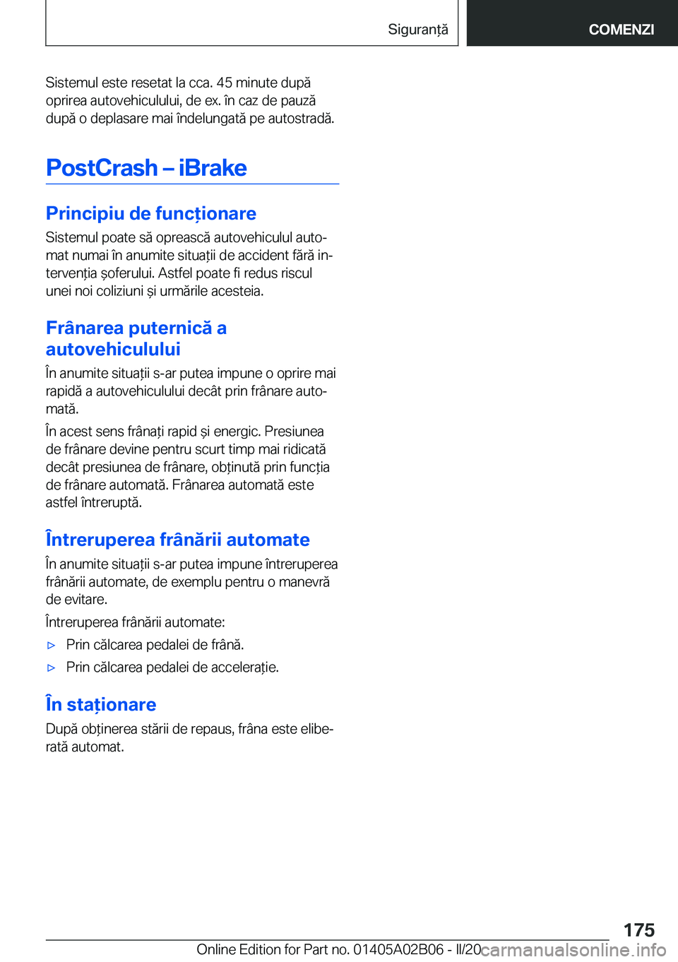 BMW X1 2020  Ghiduri De Utilizare (in Romanian) �S�i�s�t�e�m�u�l��e�s�t�e��r�e�s�e�t�a�t��l�a��c�c�a�.��4�5��m�i�n�u�t�e��d�u�p�