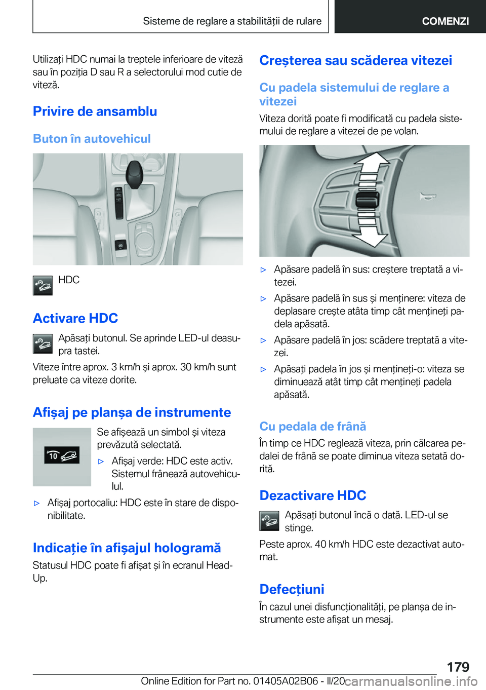 BMW X1 2020  Ghiduri De Utilizare (in Romanian) �U�t�i�l�i�z�a*�i��H�D�C��n�u�m�a�i��l�a��t�r�e�p�t�e�l�e��i�n�f�e�r�i�o�a�r�e��d�e��v�i�t�e�z�