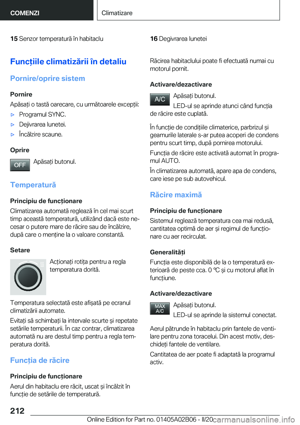 BMW X1 2020  Ghiduri De Utilizare (in Romanian) �1�5�S�e�n�z�o�r��t�e�m�p�e�r�a�t�u�r�