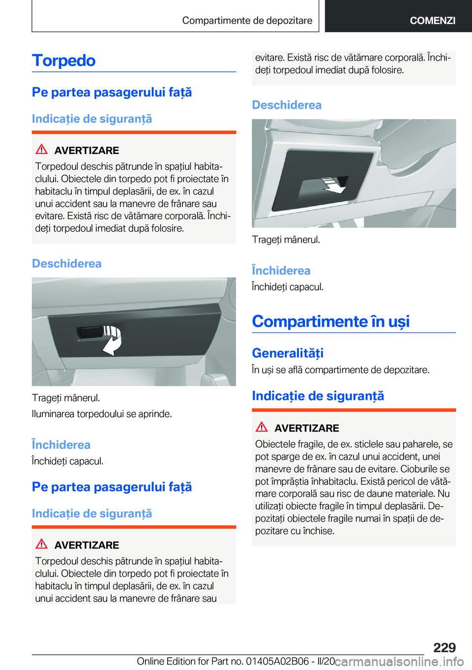 BMW X1 2020  Ghiduri De Utilizare (in Romanian) �T�o�r�p�e�d�o
�P�e��p�a�r�t�e�a��p�a�s�a�g�e�r�u�l�u�i��f�a�