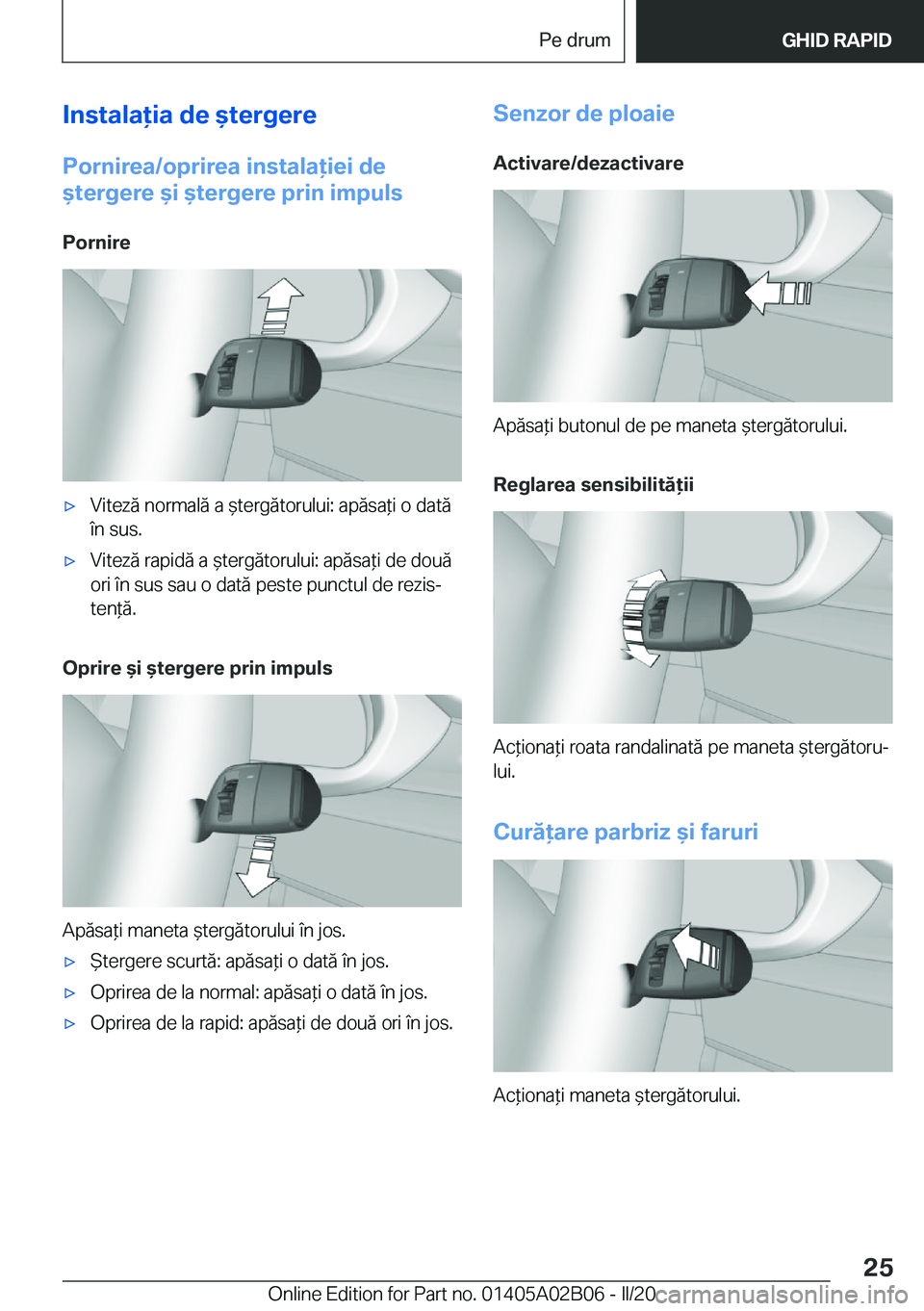 BMW X1 2020  Ghiduri De Utilizare (in Romanian) �I�n�s�t�a�l�a�i�a��d�e�&�t�e�r�g�e�r�e�P�o�r�n�i�r�e�a�/�o�p�r�i�r�e�a��i�n�s�t�a�l�a�i�e�i��d�e
&�t�e�r�g�e�r�e�&�i�&�t�e�r�g�e�r�e��p�r�i�n��i�m�p�u�l�s
�P�o�r�n�i�r�e'x�V�i�t�e