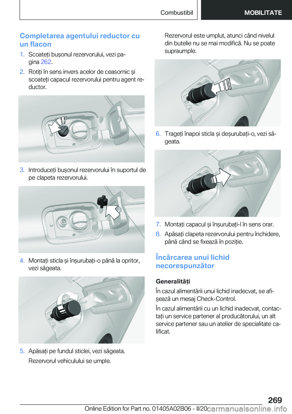 BMW X1 2020  Ghiduri De Utilizare (in Romanian) �C�o�m�p�l�e�t�a�r�e�a��a�g�e�n�t�u�l�u�i��r�e�d�u�c�t�o�r��c�u
�u�n��f�l�a�c�o�n�1�.�S�c�o�a�t�e*�i��b�u&�o�n�u�l��r�e�z�e�r�v�o�r�u�l�u�i�,��v�e�z�i��p�aj
�g�i�n�a� �2�6�2�.�2�.�R�o�t�i