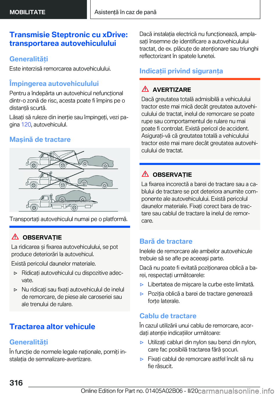BMW X1 2020  Ghiduri De Utilizare (in Romanian) �T�r�a�n�s�m�i�s�i�e��S�t�e�p�t�r�o�n�i�c��c�u��x�D�r�i�v�e�:
�t�r�a�n�s�p�o�r�t�a�r�e�a��a�u�t�o�v�e�h�i�c�u�l�u�l�u�i
�G�e�n�e�r�a�l�i�t�