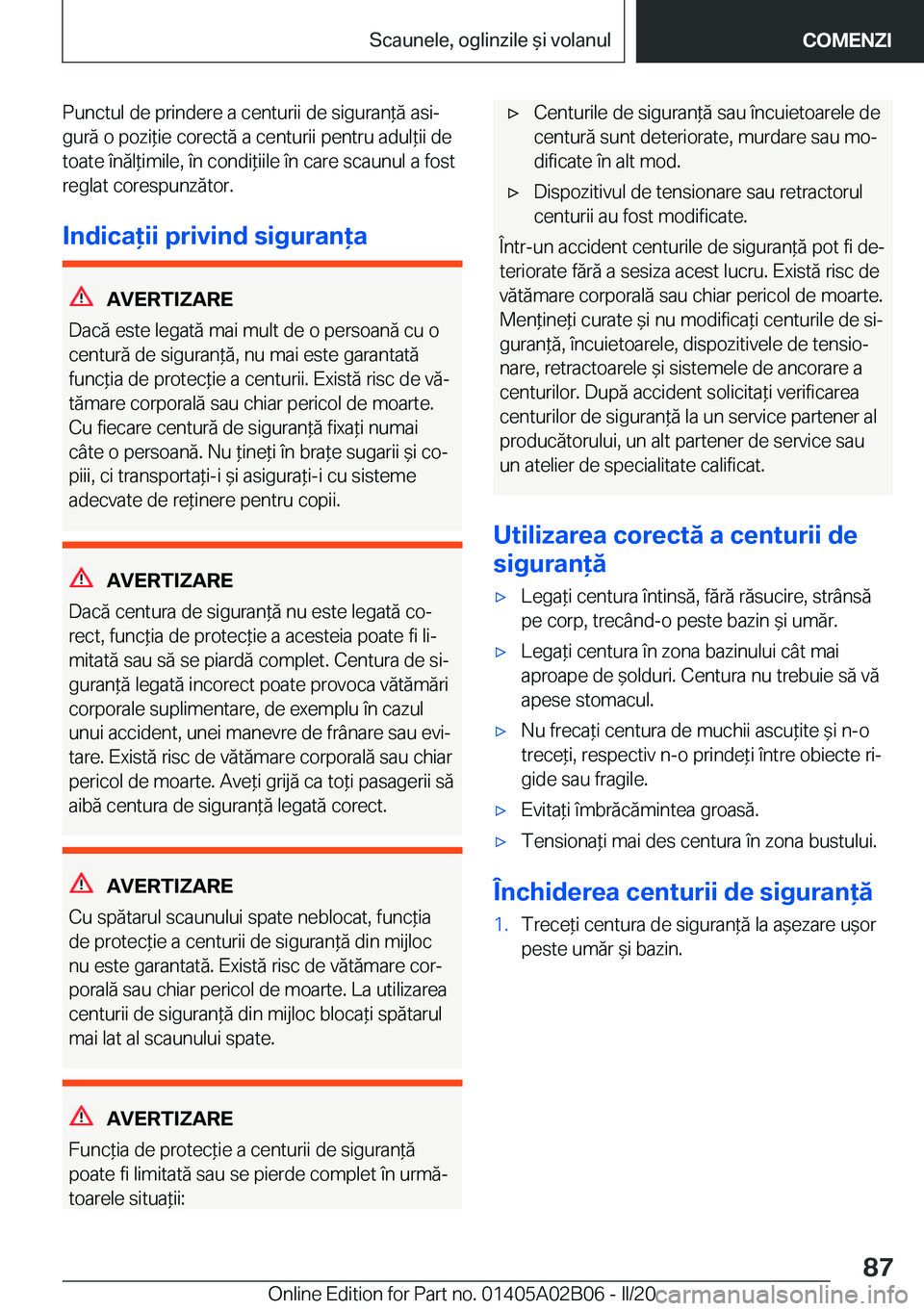 BMW X1 2020  Ghiduri De Utilizare (in Romanian) �P�u�n�c�t�u�l��d�e��p�r�i�n�d�e�r�e��a��c�e�n�t�u�r�i�i��d�e��s�i�g�u�r�a�n*�