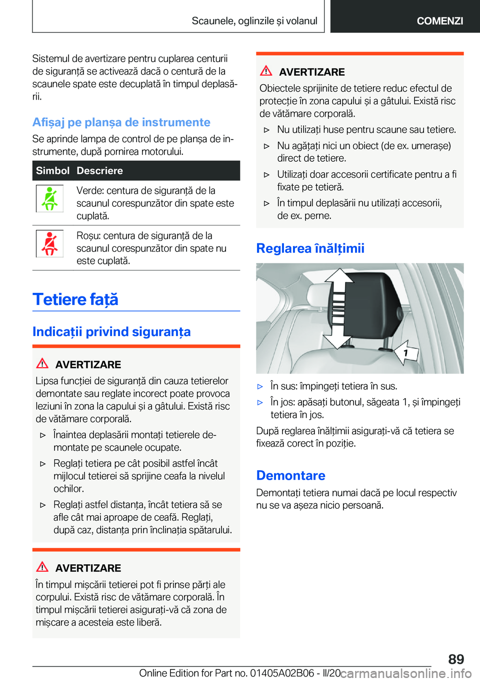 BMW X1 2020  Ghiduri De Utilizare (in Romanian) �S�i�s�t�e�m�u�l��d�e��a�v�e�r�t�i�z�a�r�e��p�e�n�t�r�u��c�u�p�l�a�r�e�a��c�e�n�t�u�r�i�i
�d�e��s�i�g�u�r�a�n*�