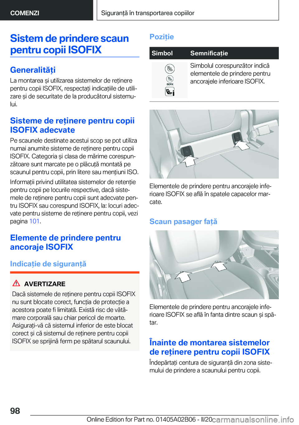 BMW X1 2020  Ghiduri De Utilizare (in Romanian) �S�i�s�t�e�m��d�e��p�r�i�n�d�e�r�e��s�c�a�u�n�p�e�n�t�r�u��c�o�p�i�i��I�S�O�F�I�X
�G�e�n�e�r�a�l�i�t�
