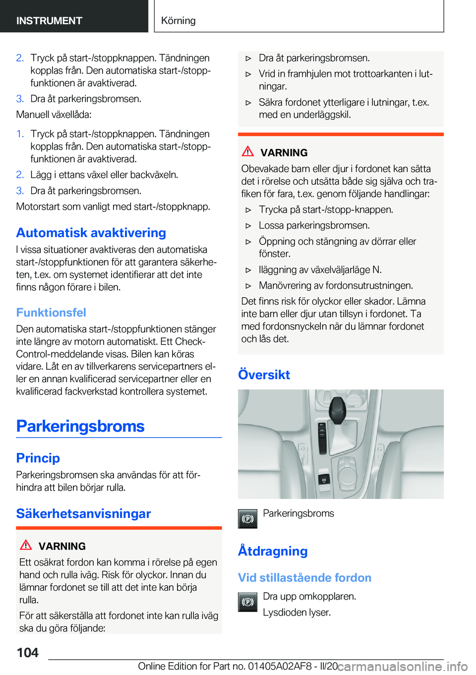BMW X1 2020  InstruktionsbÖcker (in Swedish) �2�.�T�r�y�c�k��p�å��s�t�a�r�t�-�/�s�t�o�p�p�k�n�a�p�p�e�n�.��T�ä�n�d�n�i�n�g�e�n�k�o�p�p�l�a�s��f�r�å�n�.��D�e�n��a�u�t�o�m�a�t�i�s�k�a��s�t�a�r�t�-�/�s�t�o�p�pj
�f�u�n�k�t�i�o�n�e�n��ä�