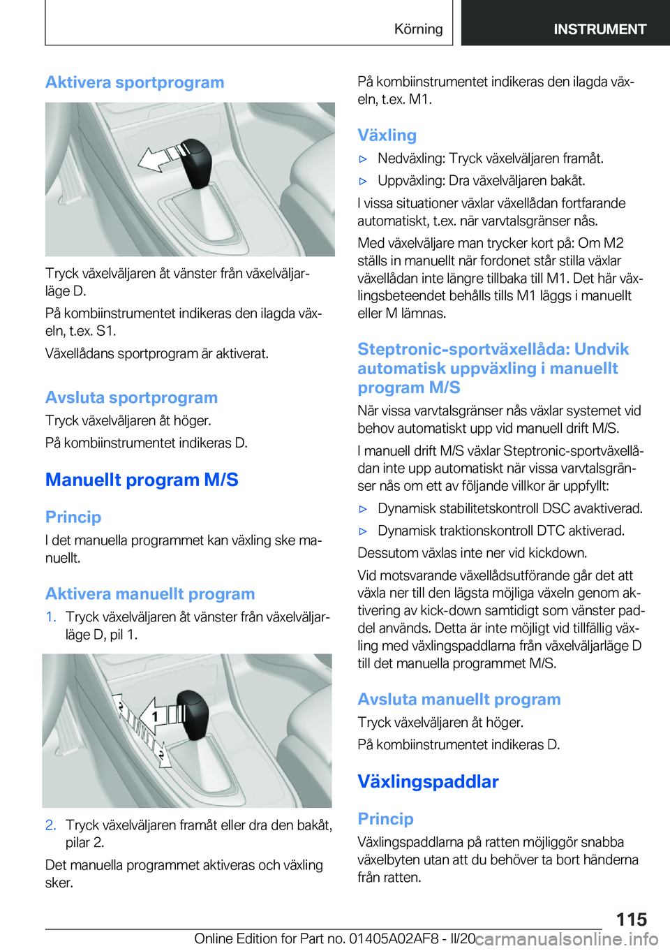 BMW X1 2020  InstruktionsbÖcker (in Swedish) �A�k�t�i�v�e�r�a��s�p�o�r�t�p�r�o�g�r�a�m
�T�r�y�c�k��v�ä�x�e�l�v�ä�l�j�a�r�e�n��å�t��v�ä�n�s�t�e�r��f�r�å�n��v�ä�x�e�l�v�ä�l�j�a�rj�l�ä�g�e��D�.
�P�å��k�o�m�b�i�i�n�s�t�r�u�m�e�n�t�