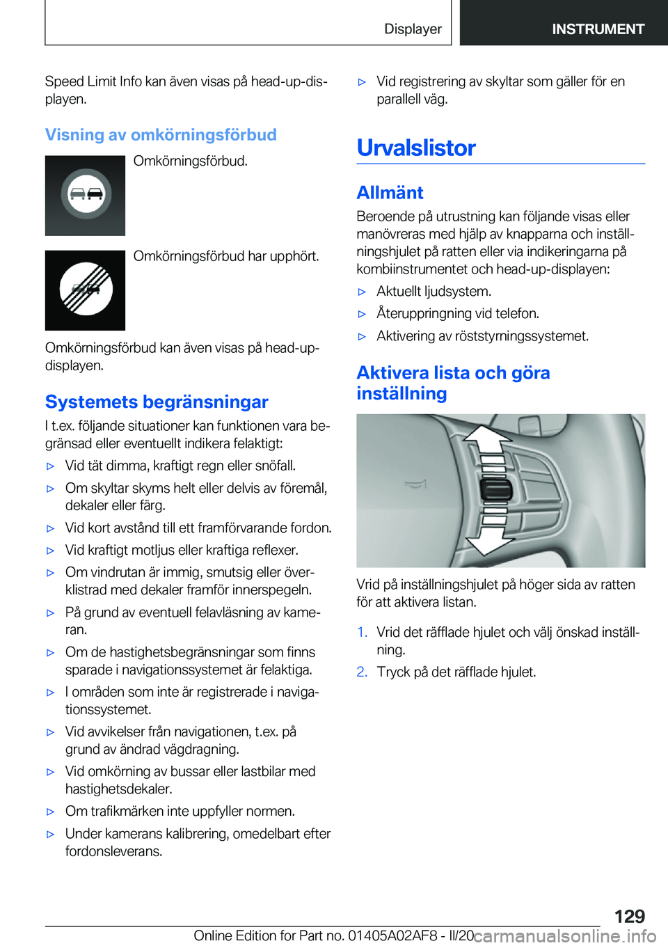 BMW X1 2020  InstruktionsbÖcker (in Swedish) �S�p�e�e�d��L�i�m�i�t��I�n�f�o��k�a�n��ä�v�e�n��v�i�s�a�s��p�å��h�e�a�d�-�u�p�-�d�i�sj
�p�l�a�y�e�n�.
�V�i�s�n�i�n�g��a�v��o�m�k�